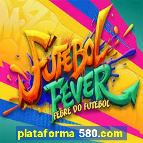 plataforma 580.com